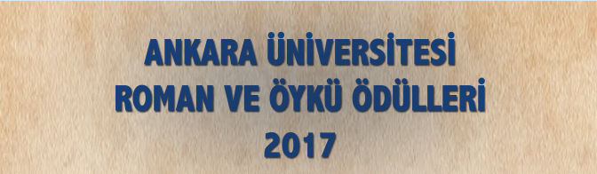 2017 Yılı Ankara Üniversitesi “Roman” ve “Öykü” Ödülü – Sonuç ve Ödül Töreni